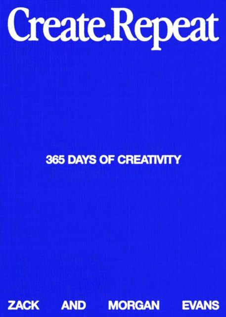 Create Repeat : 365 Days of Creativity