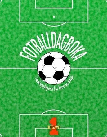 Fotballdagboka : treningsdagbok for barn og unge