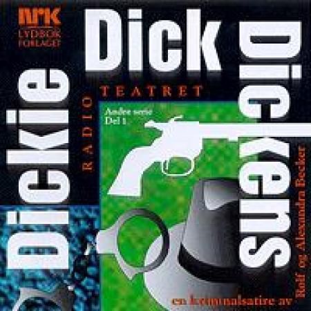 Dickie Dick Dickens : en kriminalsatire. Andre serie, del 1