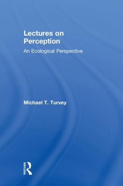 Lectures on Perception : An Ecological Perspective