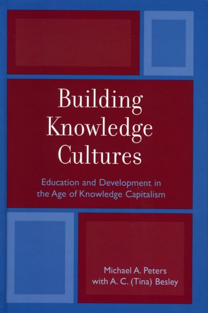Building Knowledge Cultures : Education and Development in the Age of Knowledge Capitalism