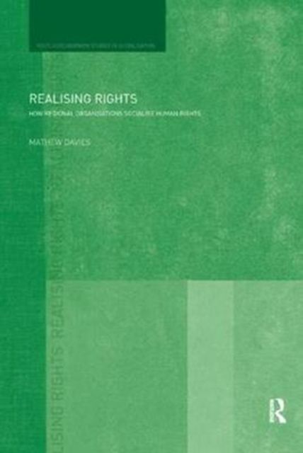 Realising Rights : How Regional Organisations Socialise Human Rights