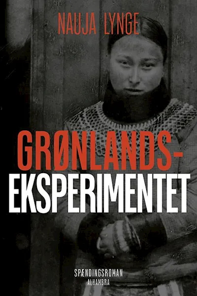 Forsidebilde av Grønlandseksperimentet : spændingsroman