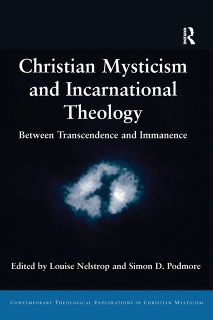 Christian Mysticism and Incarnational Theology : Between Transcendence and Immanence