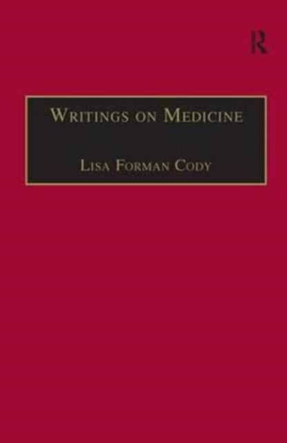 Writings on Medicine : Printed Writings 1641–1700: Series II, Part One, Volume 4