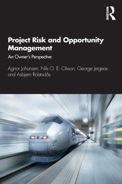 Project Risk and Opportunity Management : The Owner's Perspective