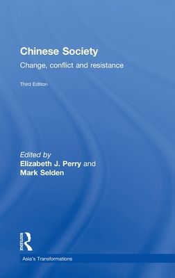 Chinese Society : Change, Conflict and Resistance