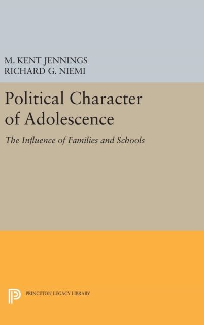 Political Character of Adolescence : The Influence of Families and Schools