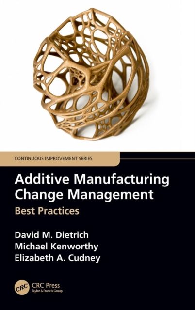 Additive Manufacturing Change Management : Best Practices