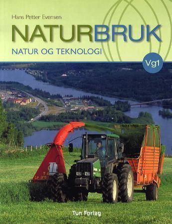 Naturbruk : natur og teknologi : lærebok i felles programfag for vg I naturbruk