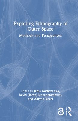 Exploring Ethnography of Outer Space : Methods and Perspectives