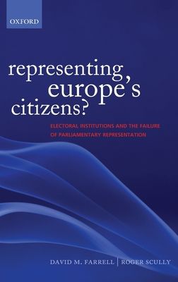 Representing Europe's Citizens? : Electoral Institutions and the Failure of Parliamentary Representation