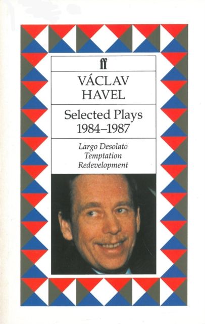 Selected Plays: 1984-1987 : Largo Desolato; Temptation; Redevelopment