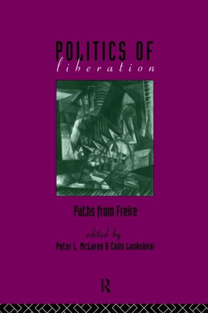 The Politics of Liberation : Paths from Freire