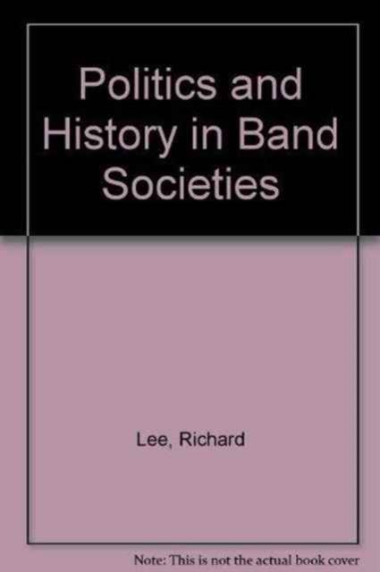 Politics and History in Band Societies