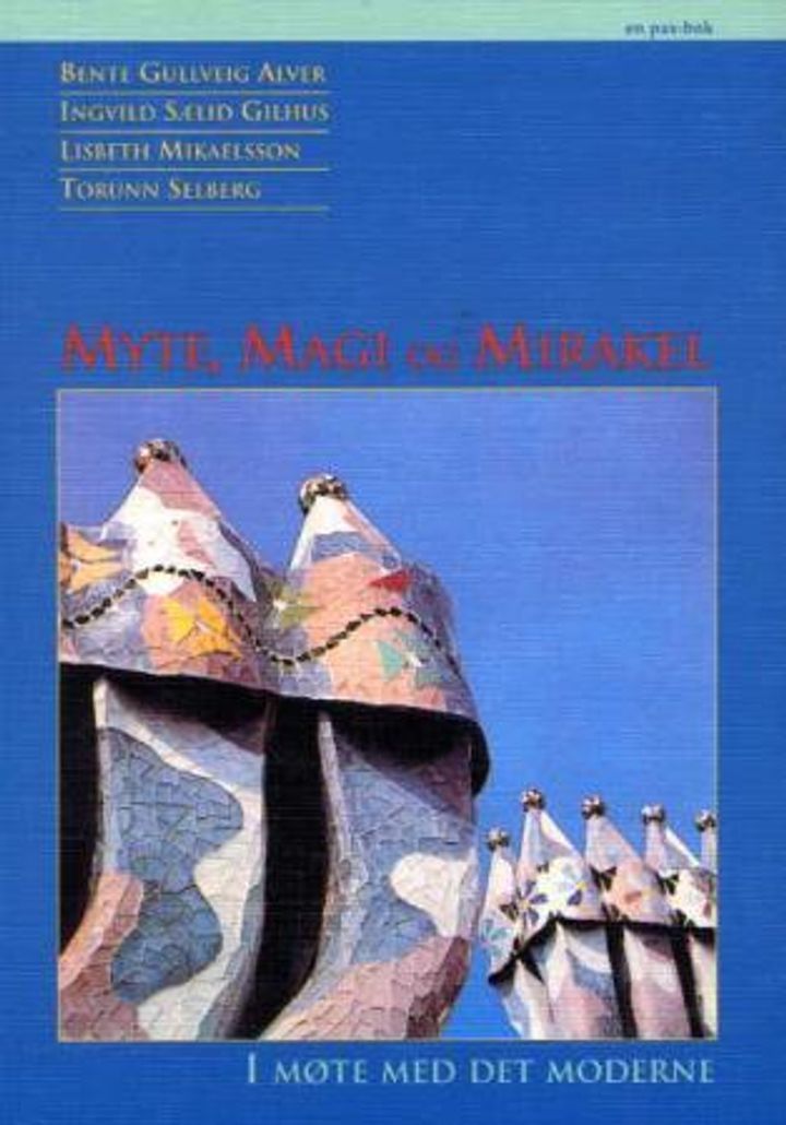 Myte, magi og mirakel i møte med det moderne