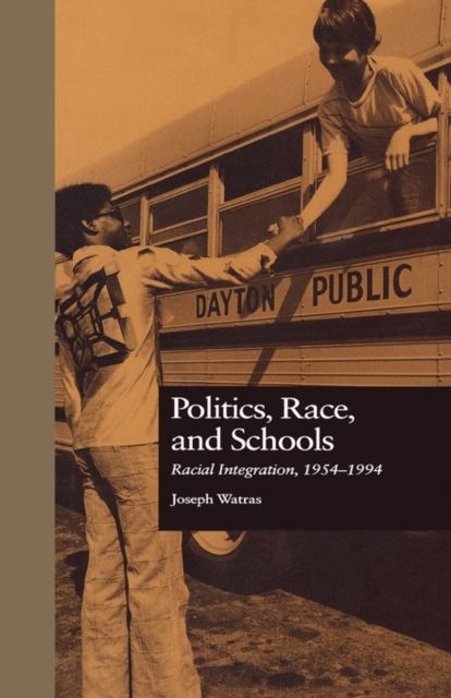 Politics, Race, and Schools : Racial Integration, l954-l994