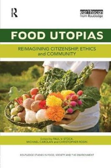 Food Utopias : Reimagining citizenship, ethics and community