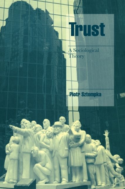 Trust : A Sociological Theory