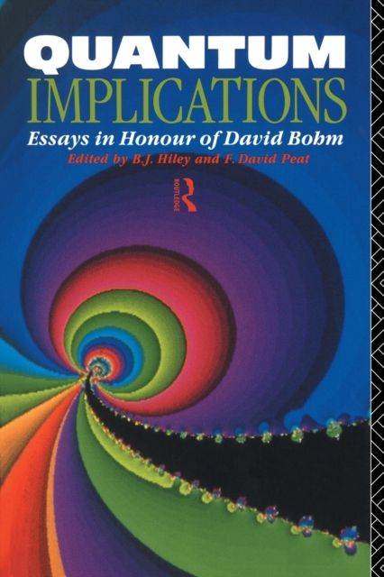 Quantum Implications : Essays in Honour of David Bohm