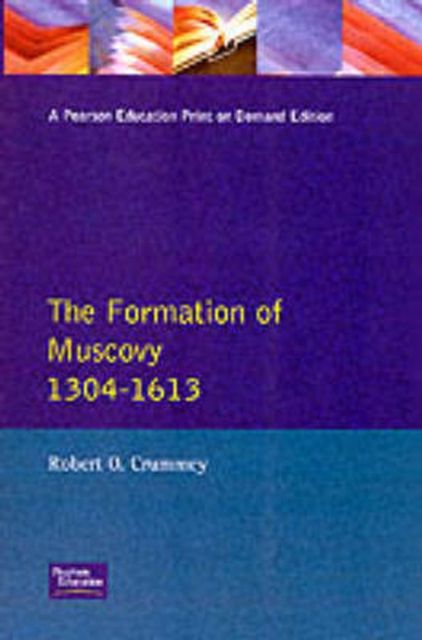 Formation of Muscovy 1300 - 1613, the