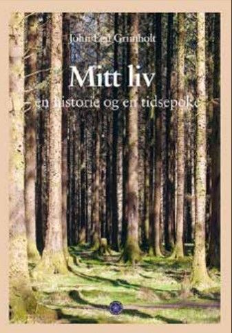Mitt liv : en historie og en tidsepoke