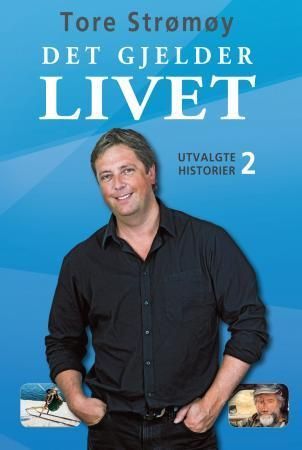 Det gjelder livet : utvalgte historier. 2