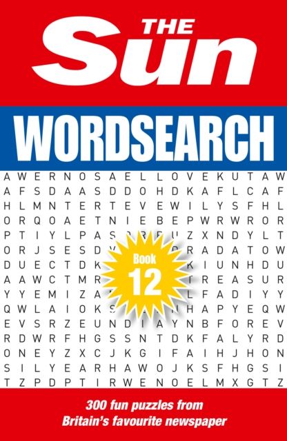 The Sun Wordsearch Book 12 : 300 Fun Puzzles from Britain’s Favourite Newspaper