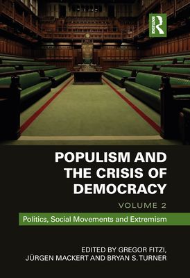 Populism and the Crisis of Democracy : Volume 2: Politics, Social Movements and Extremism