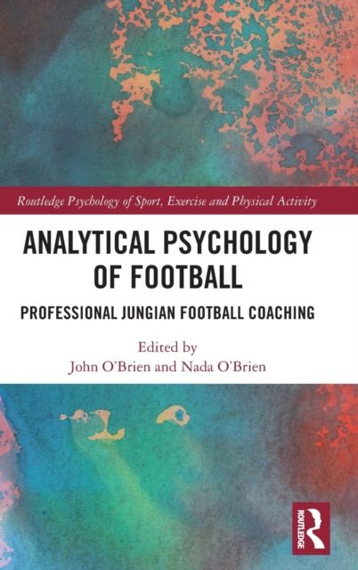 Analytical Psychology of Football : Professional Jungian Football Coaching