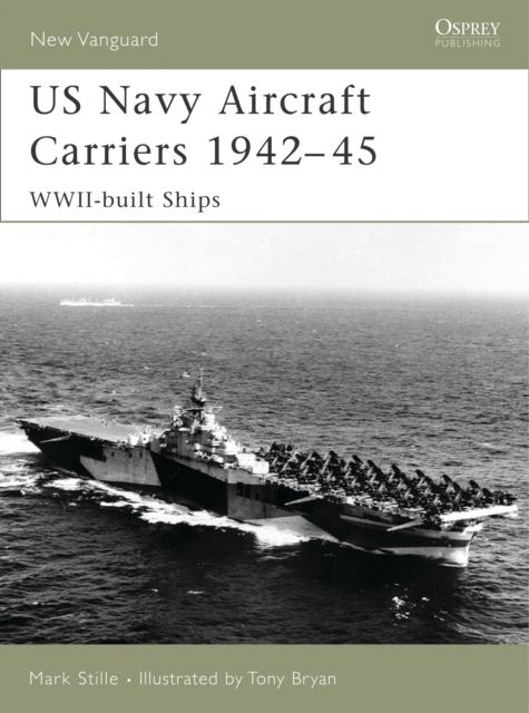 US Navy Aircraft Carriers 1939-45 : WWII-built Ships
