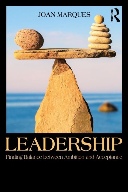 Leadership : Finding balance between ambition and acceptance