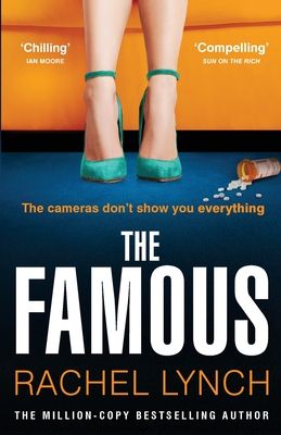 The Famous : The addictive new psychological thriller from the million-copy bestselling author Rachel Lynch
