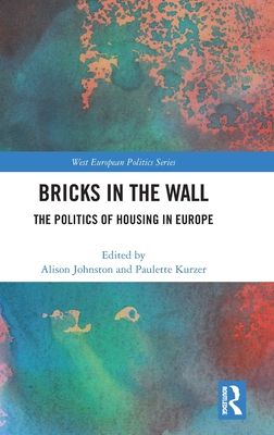 Bricks in the Wall : The Politics of Housing in Europe
