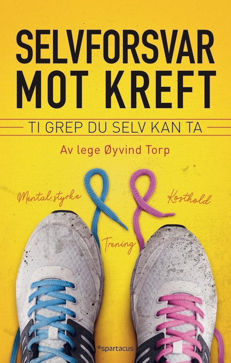 Selvforsvar mot kreft : ti grep du selv kan ta