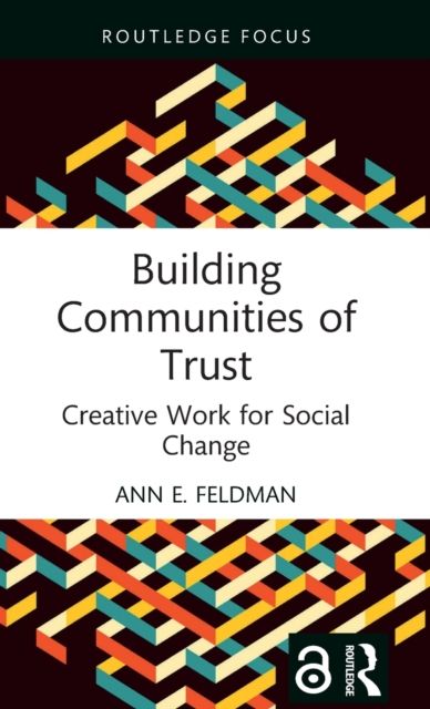 Building Communities of Trust : Creative Work for Social Change