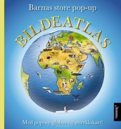 Barnas store pop-up bildeatlas : med pop-up globus og uttrekkskart!