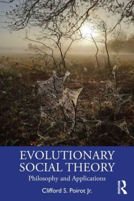 Evolutionary Social Theory and Political Economy : Philosophy and Applications