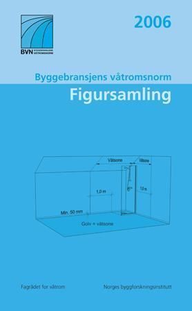 Figursamling : byggebransjens våtromsnorm 2006