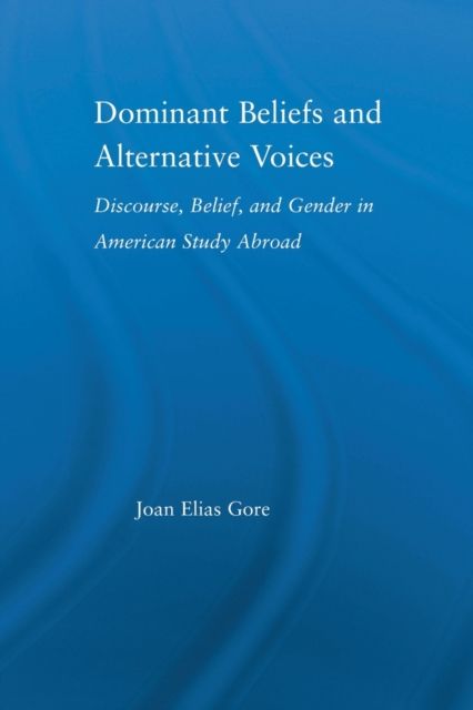 Dominant Beliefs and Alternative Voices : Discourse, Belief, and Gender in American Study