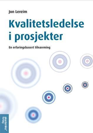 Kvalitetsledelse i prosjekter : en erfaringsbasert tilnærming