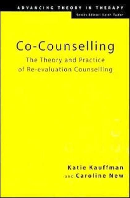 Co-Counselling : The Theory and Practice of Re-evaluation Counselling