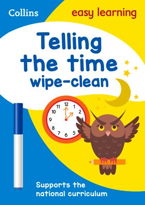 Telling the Time Wipe Clean Activity Book : Ideal for Home Learning