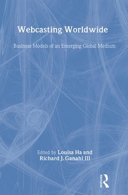 Webcasting Worldwide : Business Models of an Emerging Global Medium