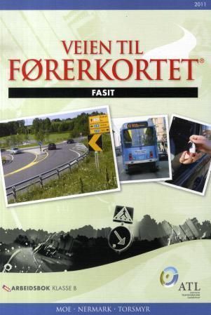 Veien til førerkortet : fasit : arbeidsbok klasse B