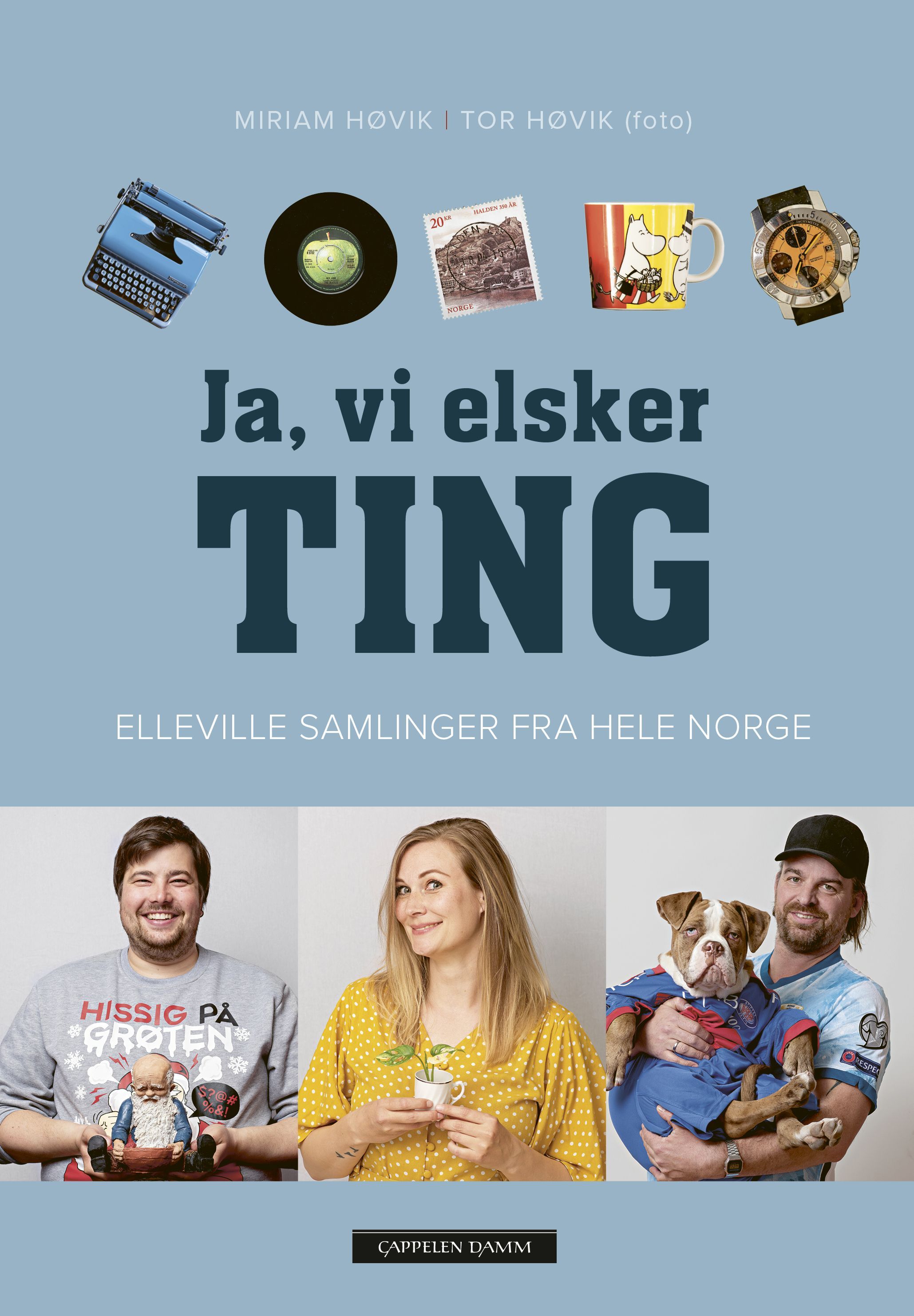 Ja, vi elsker ting : elleville samlinger fra hele Norge