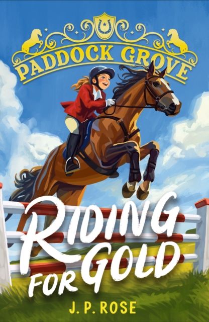 Forsidebilde av Paddock Grove: Riding for Gold : Pony adventure series  about friends and their horses at an equestrian boarding school for animal lovers age 8, 9, 10, 11, 12, 13