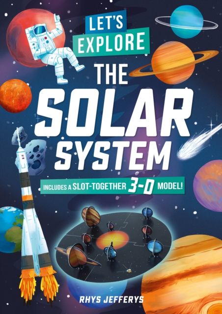 Let's Explore The Solar System : Includes a Slot-Together 3-D Model!