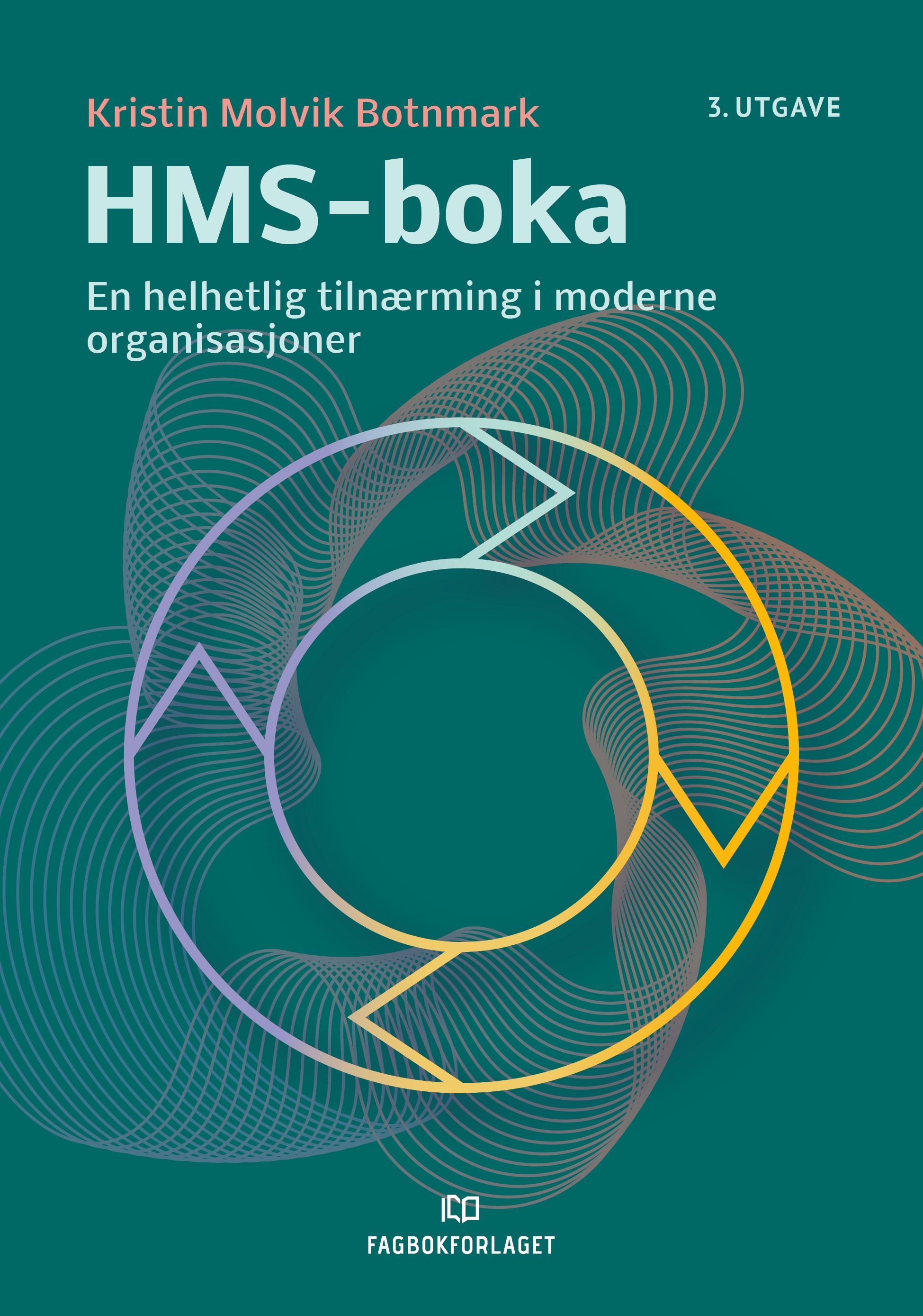 HMS-boka : en helhetlig tilnærming i moderne organisasjoner