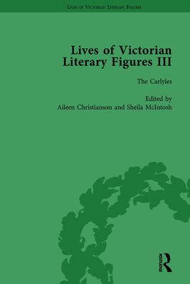 Lives of Victorian Literary Figures, Part III, Volume 2 : Elizabeth Gaskell, the Carlyles and John Ruskin